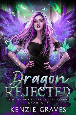 Dragon Rejected by Kenzie Graves