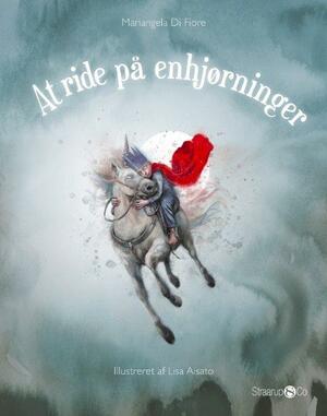 At ride på enhjørninger by Mariangela Di Fiore