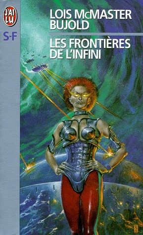 Les frontières de l'infini by Lois McMaster Bujold, Bernadette Emerich