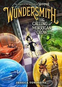 Wundersmith: The Calling of Morrigan Crow by Jessica Townsend