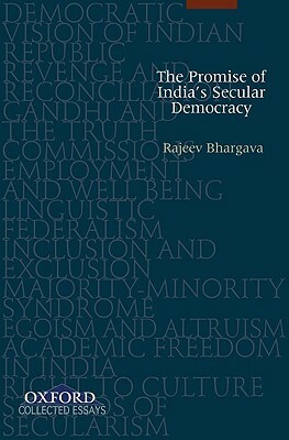 The Promise of India's Secular Democracy by Rajeev Bhargava