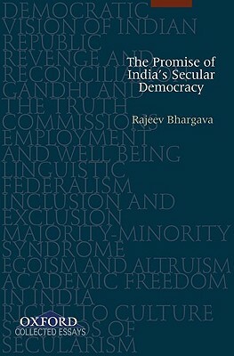 The Promise of India's Secular Democracy by Rajeev Bhargava