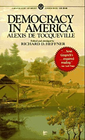 Democracy in America: Specially Edited and Abridged for the Modern Reader by Frances Bowen, Henry Reeve, Alexis de Tocqueville, Richard D. Heffner, Thomas Jefferson, James Madison