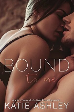 Bound to Me by Katie Ashley