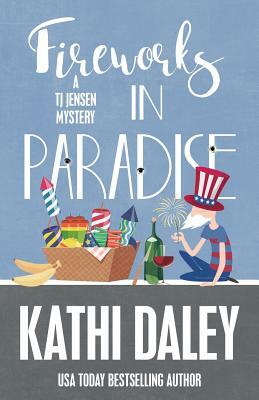 Fireworks in Paradise by Kathi Daley