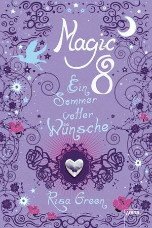 Magic 8 - Ein Sommer voller Wünsche by Risa Green, Anne Markus