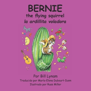 Bernie la ardillita voladora by Bill Lynam