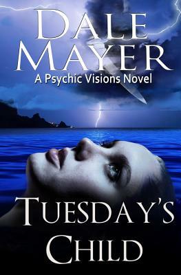 Tuesday's Child by Dale Mayer