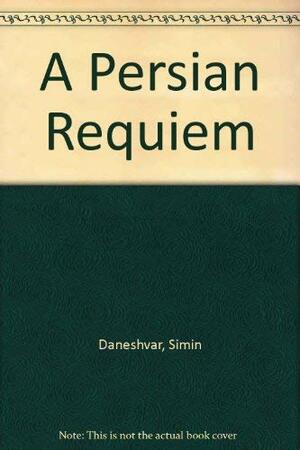 A Persian Requiem by Simin Daneshvar