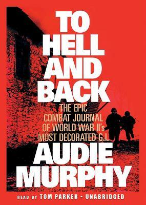 To Hell and Back by Audie Murphy