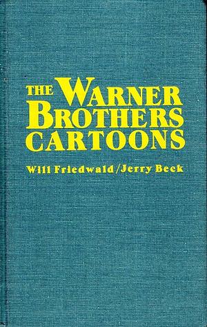 The Warner Brothers Cartoons by Will Friedwald, Jerry Beck