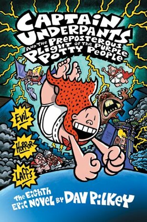Captain Underpants and the Preposterous Plight of the Purple Potty People by Dav Pilkey