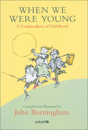 When We Were Young: A Compendium of Childhood by Rosemary Foot, John Burningham