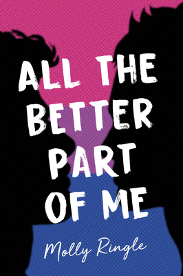 All the Better Part of Me by Molly Ringle