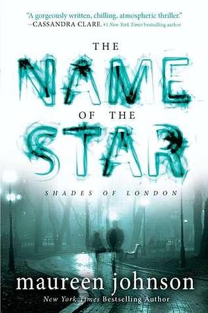 The Name Of The Star by Maureen Johnson, Maureen Johnson