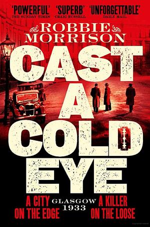 Cast a Cold Eye by Robbie Morrison