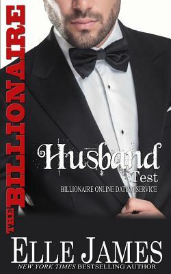 The Billionaire Husband Test by Elle James