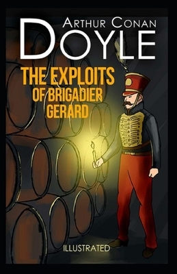 The Exploits of Brigadier Gerard Illustrated by Arthur Conan Doyle