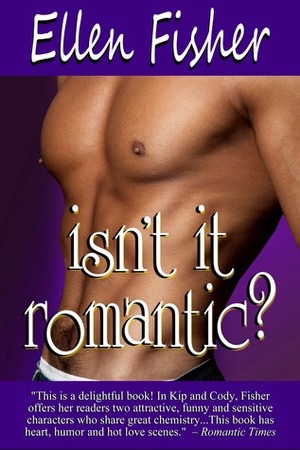 Isn't It Romantic? by Ellen Fisher