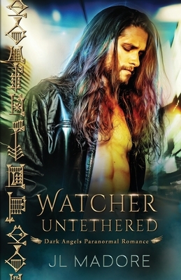 Watcher Untethered by J.L. Madore