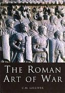 The Roman Art of War by Catherine Gilliver
