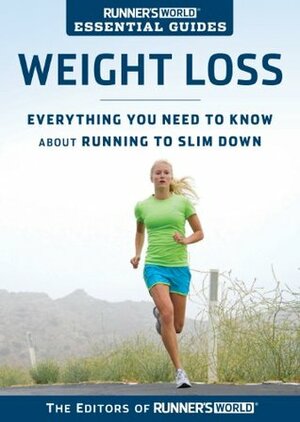 Runner's World Essential Guides: Weight Loss: Everything You Need to Know about Running to Slim Down by Runner's World