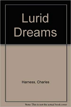 Lurid Dreams by Charles L. Harness