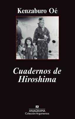 Cuadernos de Hiroshima by Kenzaburō Ōe