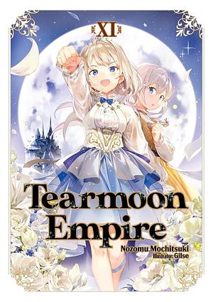 Tearmoon Empire: Volume 11 (Light Novel) by Nozomu Mochitsuki