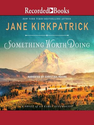 Something Worth Doing by Jane Kirkpatrick