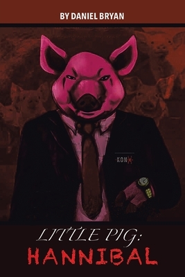 Little Pig: Hannibal by Daniel Bryan