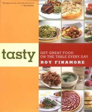 Tasty: Get Great Food on the Table Every Day by Tina Rupp, Roy Finamore