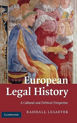 European Legal History: A Cultural and Political Perspective by Randall Lesaffer