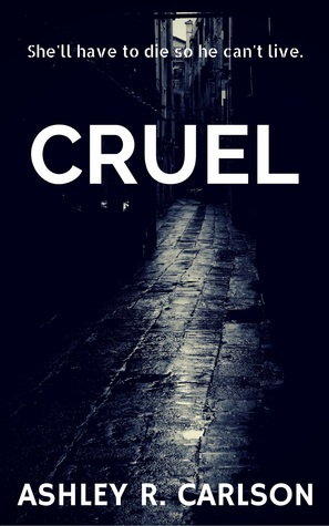 Cruel by Ashley R. Carlson