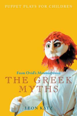 The Greek Myths by Leon Katz
