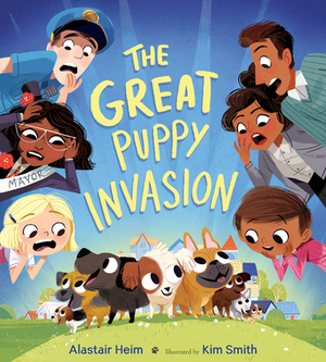 The Great Puppy Invasion by Alastair Heim