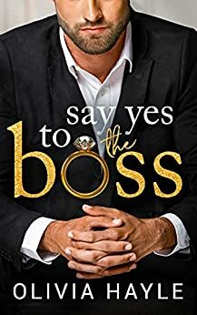 Say Yes to the Boss by Olivia Hayle