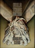 Wild Things: Four Tales by Douglas Clegg