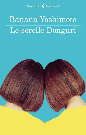 Le sorelle Donguri by Banana Yoshimoto, Gala Maria Follaco