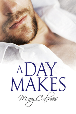 A Day Makes by Mary Calmes