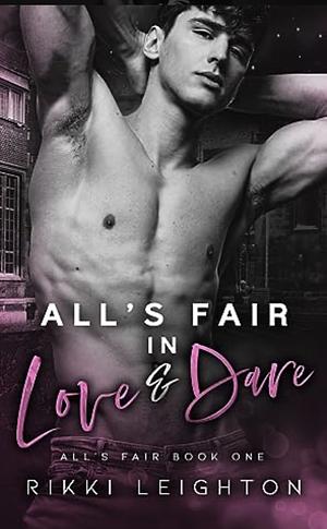 All's Fair in Love and Dare by Rikki Leighton
