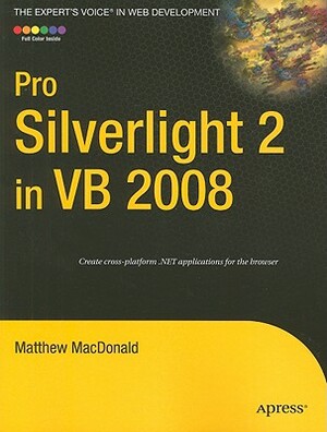 Pro Silverlight 2 in VB 2008 by Matthew MacDonald