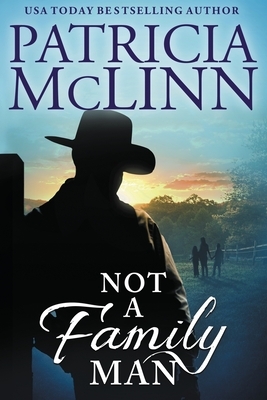 Not a Family Man (Prequel to The Forgotten Prince) by Patricia McLinn