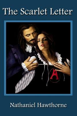 The Scarlet Letter by Nathaniel Hawthorne