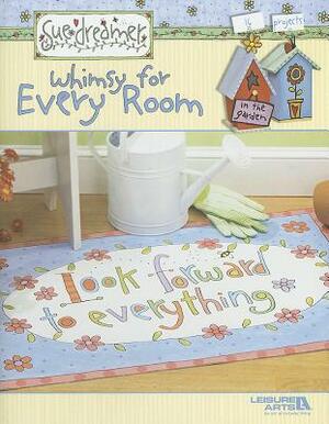 Whimsy for Every Room by Sue Dreamer