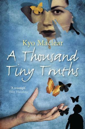 A Thousand Tiny Truths by Kyo Maclear