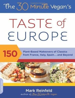 The 30 minute Vegan's Taste of Europe by Jennifer Murray, Mark Reinfeld