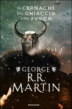 Le cronache del ghiaccio e del fuoco vol. 1 by George R.R. Martin