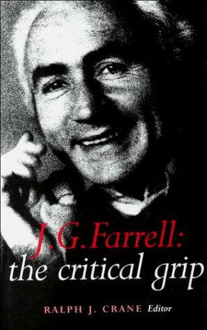 J.G. Farrell: The Critical Grip by Ralph J. Crane
