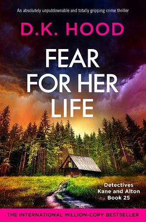 Fear for Her Life by D.K. Hood